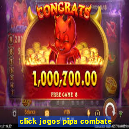 click jogos pipa combate